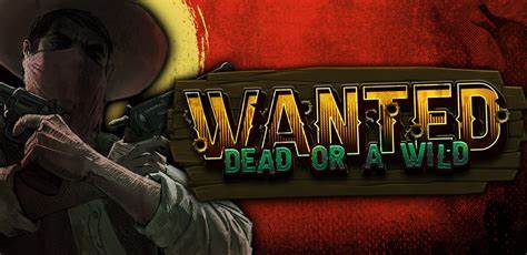 Wanted Dead or a Wild Dert değil, heyecan oyunu bu